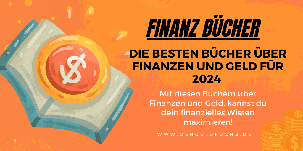 Die 8 besten Bücher über Finanzen und Geld (2024)