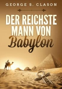 Der reichste Mann von Babylon von George S Clason
